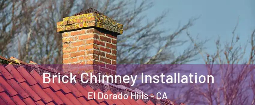  Brick Chimney Installation El Dorado Hills - CA