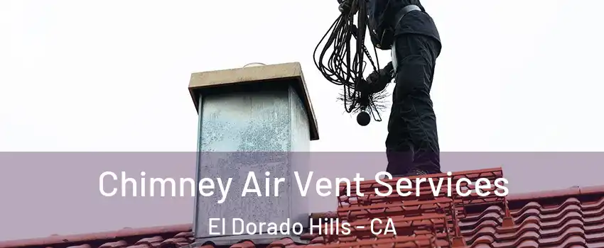  Chimney Air Vent Services El Dorado Hills - CA