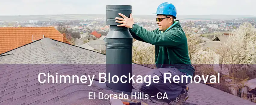  Chimney Blockage Removal El Dorado Hills - CA