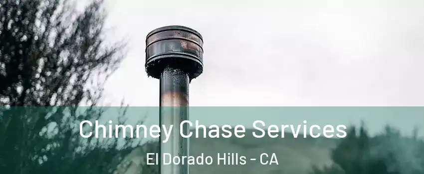  Chimney Chase Services El Dorado Hills - CA