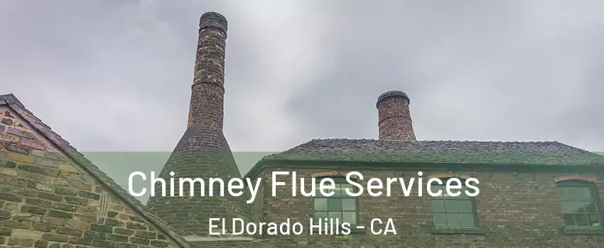  Chimney Flue Services El Dorado Hills - CA