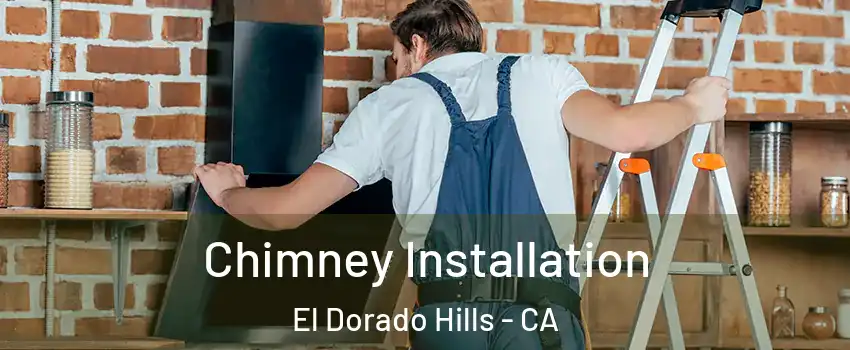  Chimney Installation El Dorado Hills - CA