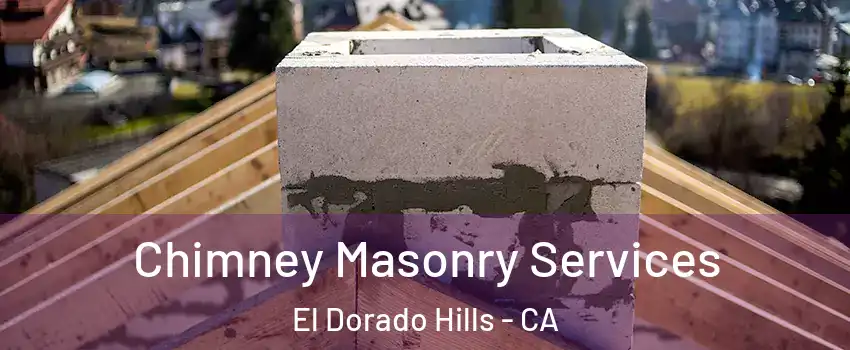  Chimney Masonry Services El Dorado Hills - CA