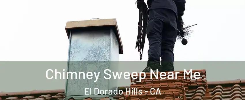  Chimney Sweep Near Me El Dorado Hills - CA