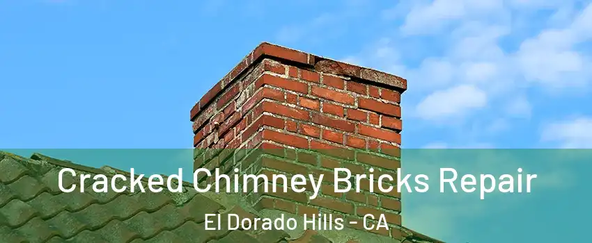  Cracked Chimney Bricks Repair El Dorado Hills - CA