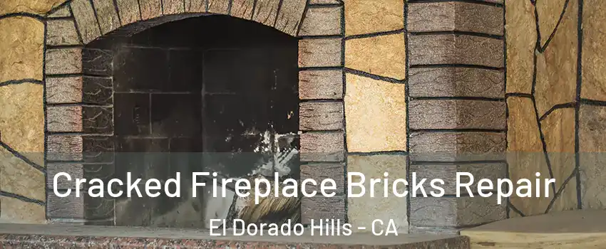  Cracked Fireplace Bricks Repair El Dorado Hills - CA