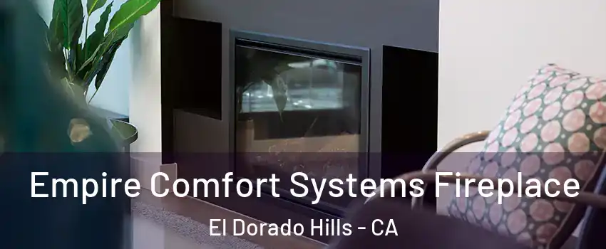  Empire Comfort Systems Fireplace El Dorado Hills - CA