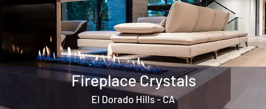  Fireplace Crystals El Dorado Hills - CA