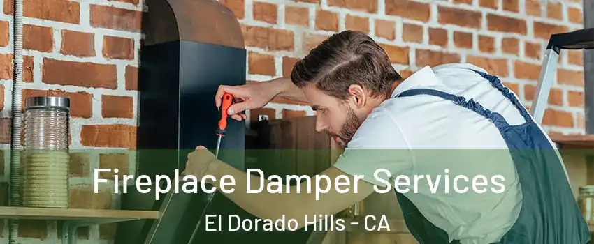  Fireplace Damper Services El Dorado Hills - CA