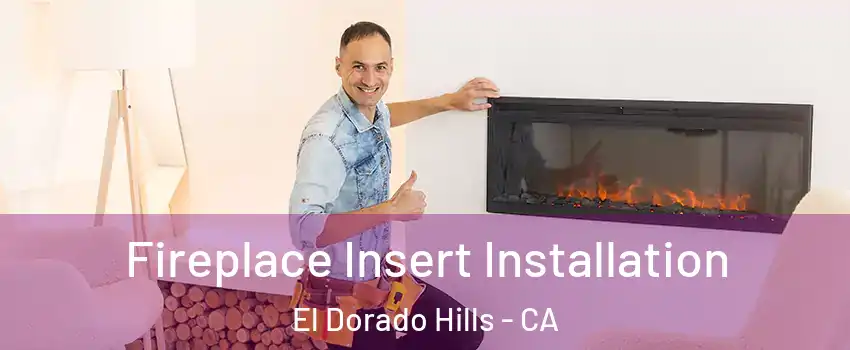  Fireplace Insert Installation El Dorado Hills - CA