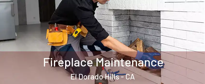  Fireplace Maintenance El Dorado Hills - CA