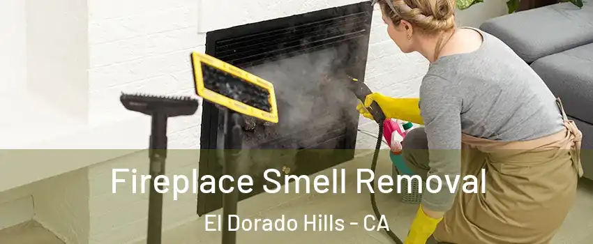  Fireplace Smell Removal El Dorado Hills - CA