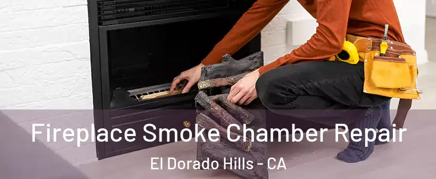  Fireplace Smoke Chamber Repair El Dorado Hills - CA