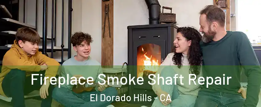  Fireplace Smoke Shaft Repair El Dorado Hills - CA