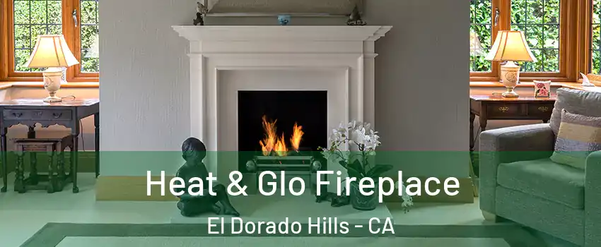  Heat & Glo Fireplace El Dorado Hills - CA