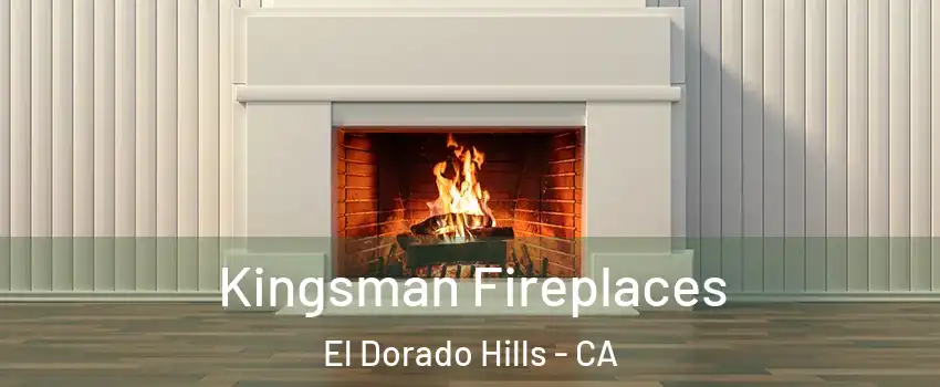  Kingsman Fireplaces El Dorado Hills - CA
