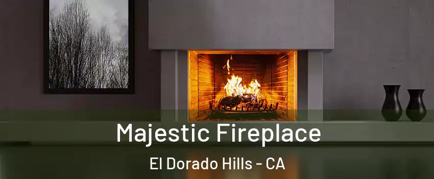  Majestic Fireplace El Dorado Hills - CA
