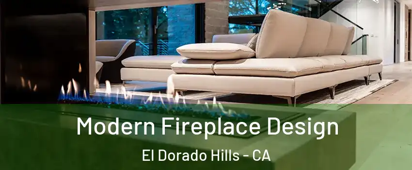  Modern Fireplace Design El Dorado Hills - CA