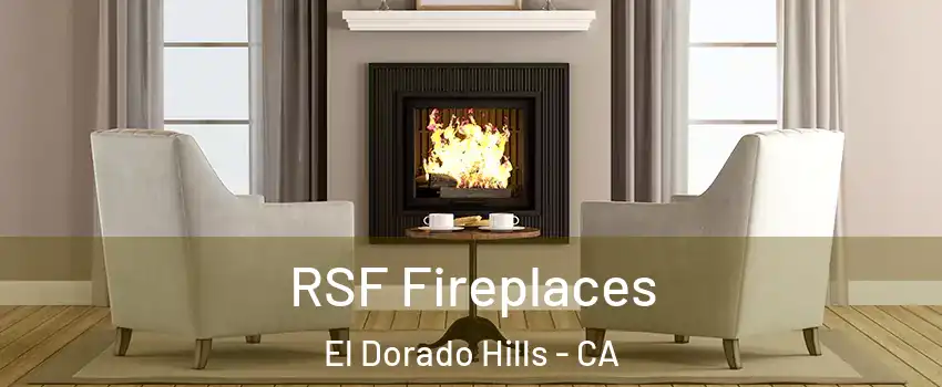  RSF Fireplaces El Dorado Hills - CA