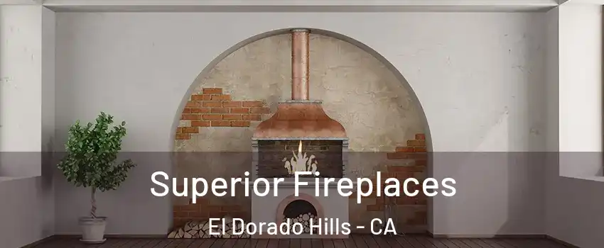  Superior Fireplaces El Dorado Hills - CA