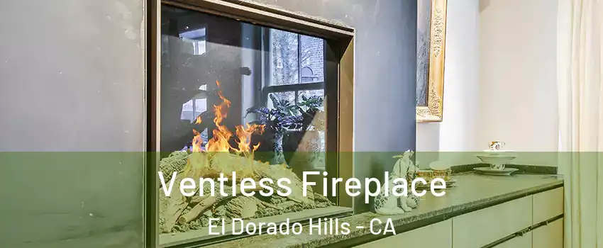  Ventless Fireplace El Dorado Hills - CA